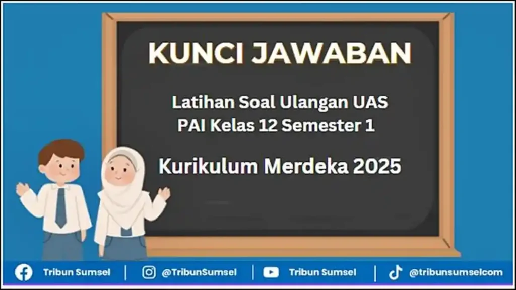 7 Rahasia Lulus Ujian Sekolah PAI Kelas 12 2025 dengan Nilai Memuaskan yang Wajib Diketahui