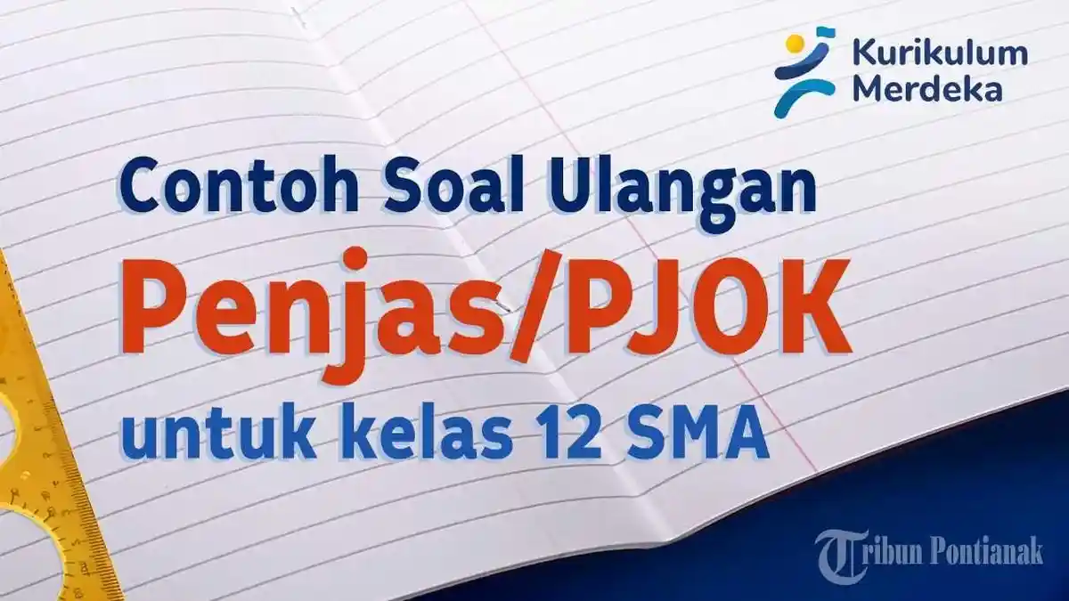 45 Latihan Soal Ujian Sekolah PJOK Kelas 12 Lengkap dengan Kunci