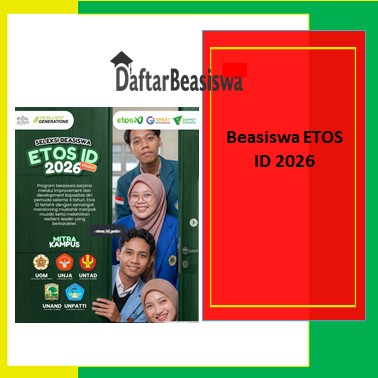 Beasiswa ETOS ID 2026 untuk Mahasiswa dan Gap Year di Perpanjang
