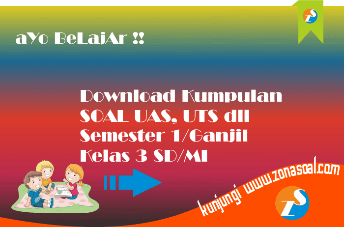 Ternyata Ini Rahasia Nilai Bagus: Download Kumpulan Soal Bergambar Kelas 3 SD Semester Ganjil IPS yang Wajib Dicoba
